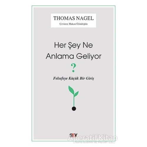 Her Şey Ne Anlama Geliyor? - Thomas Nagel - Say Yayınları