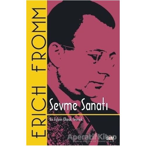 Sevme Sanatı (Klasik Kapak) - Erich Fromm - Say Yayınları