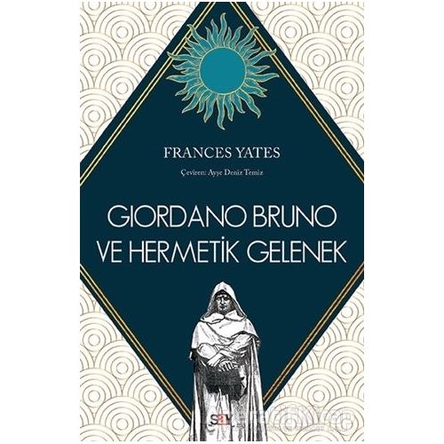 Giordano Bruno ve Hermetik Gelenek - Frances Yates - Say Yayınları