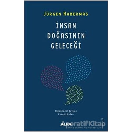 İnsan Doğasının Geleceği - Jürgen Habermas - Alfa Yayınları