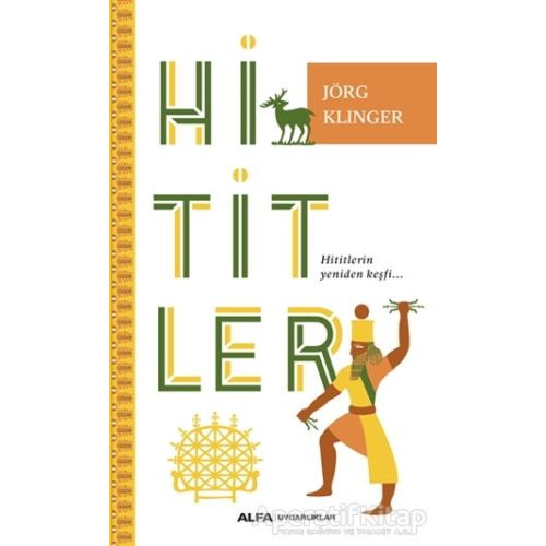 Hititler - Jorg Klinger - Alfa Yayınları