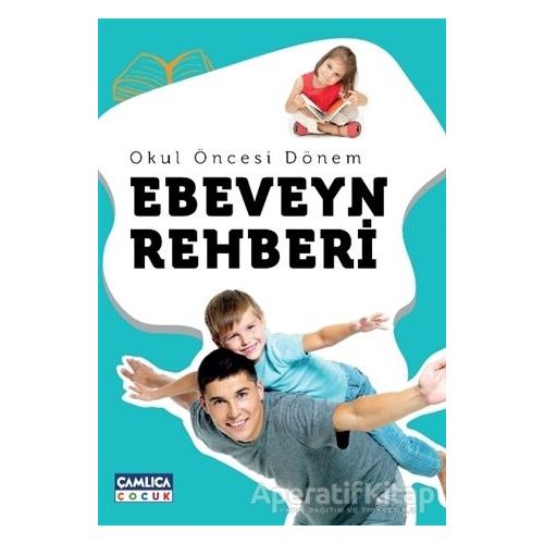 Okul Öncesi Dönem Ebeveyn Rehberi - Mustafa Can - Çamlıca Çocuk Yayınları