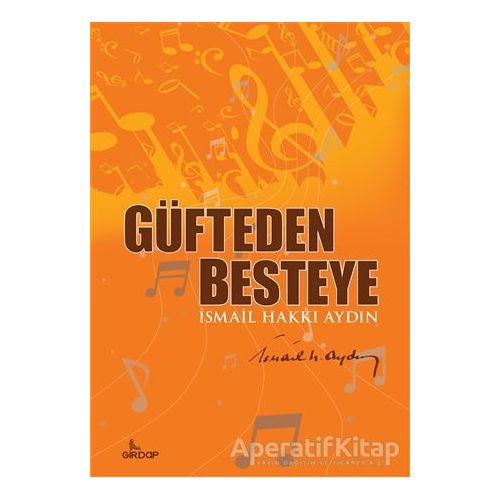 Güfteden Besteye - İsmail Hakkı Aydın - Girdap Kitap