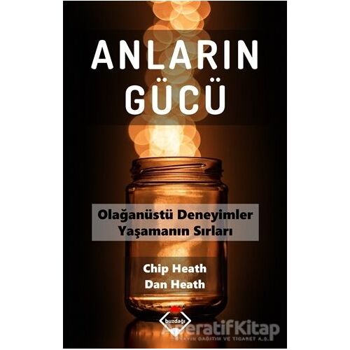 Anların Gücü - Chip Heath - Buzdağı Yayınevi