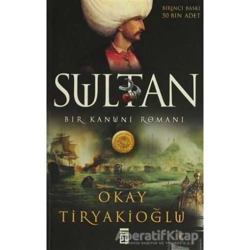 Sultan: Bir Kanuni Romanı - Okay Tiryakioğlu - Timaş Yayınları