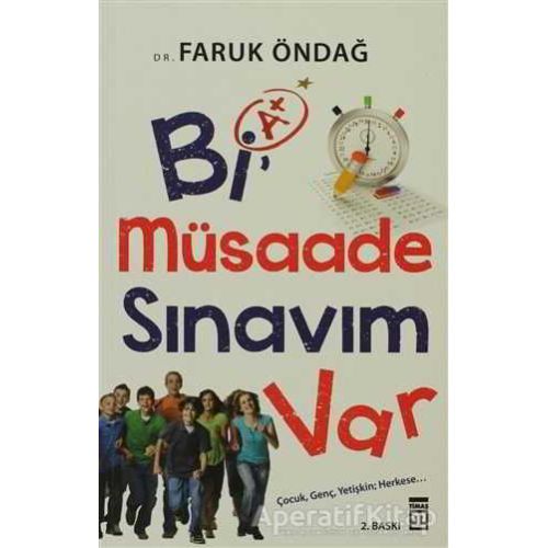 Bi Müsaade Sınavım Var - Faruk Öndağ - Timaş Yayınları