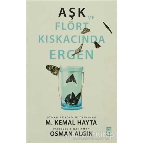 Aşk ve Flört Kıskacında Ergen - Osman Algın - Timaş Yayınları