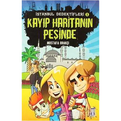 İstanbul Dedektifleri - Kayıp Haritanın Peşinde - Mustafa Orakçı - Timaş Çocuk