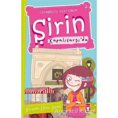 Şirin Kapalıçarşı’da - Birsen Ekim Özen - Timaş Çocuk