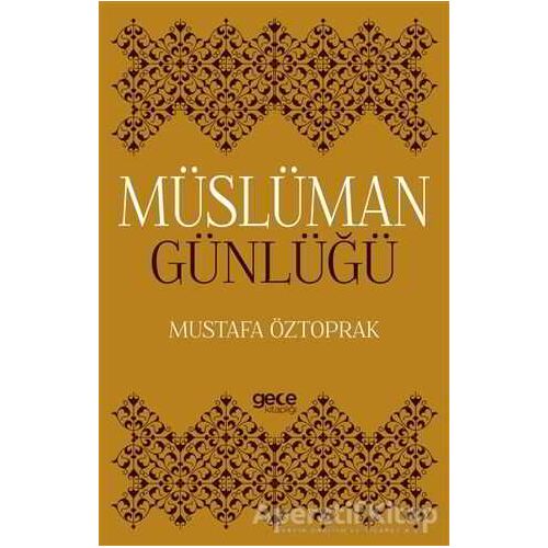 Müslüman Günlüğü - Mustafa Öztoprak - Gece Kitaplığı