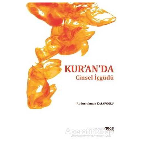 Kuranda Cinsel İçgüdü - Abdurrahman Kasapoğlu - Gece Kitaplığı