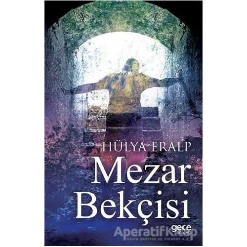 Mezar Bekçisi - Hülya Eralp - Gece Kitaplığı