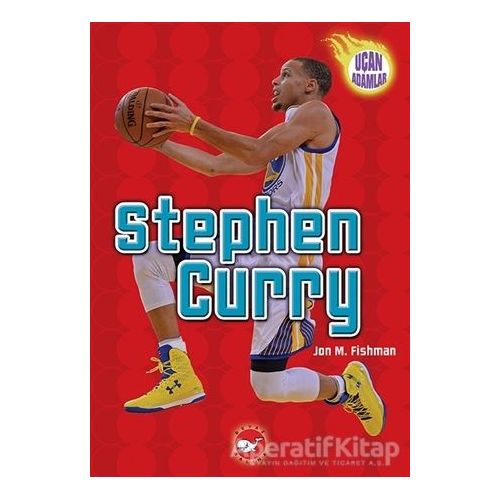 Stephen Curry - Uçan Adamlar - Jon M. Fishman - Beyaz Balina Yayınları