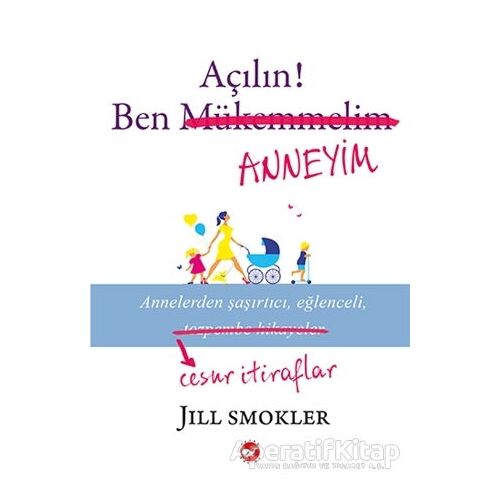 Açılın! Ben Anneyim - Jill Smokler - Beyaz Balina Yayınları