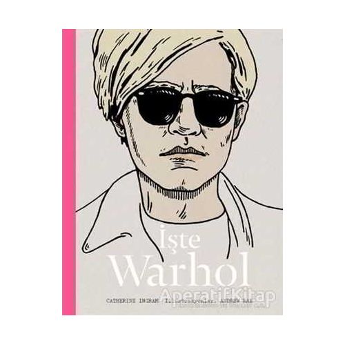 İşte Warhol - Catherine Ingram - Hep Kitap