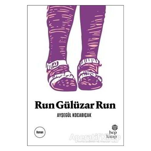 Run Gülüzar Run - Ayşegül Kocabıçak - Hep Kitap