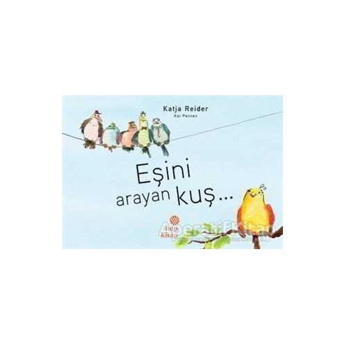 Eşini Arayan Kuş - Katja Reider - Hep Kitap