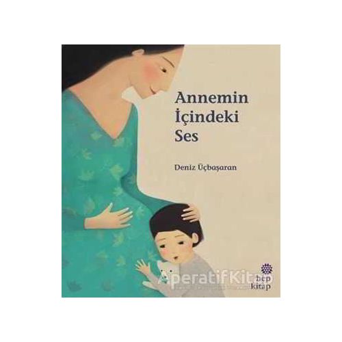 Annemin İçindeki Ses - Deniz Üçbaşaran - Hep Kitap