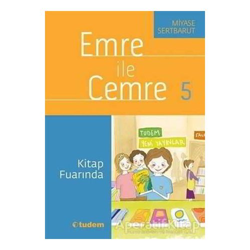 Emre ile Cemre 5 - Kitap Fuarında - Miyase Sertbarut - Tudem Yayınları