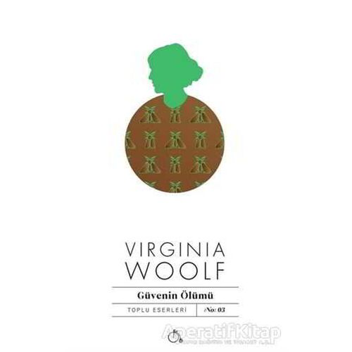 Güvenin Ölümü - Virginia Woolf - Aylak Adam Kültür Sanat Yayıncılık