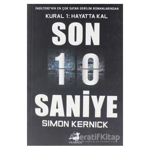 Son 10 Saniye - Simon Kernick - Olimpos Yayınları