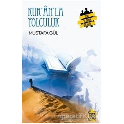 Kuranla Yolculuk - Mustafa Gül - Çıra Yayınları