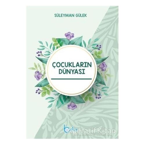 Çocukların Dünyası - Süleyman Gülek - Beka Yayınları