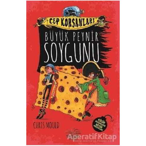 Büyük Peynir Soygunu - Cep Korsanları - Chris Mould - Nemesis Kitap