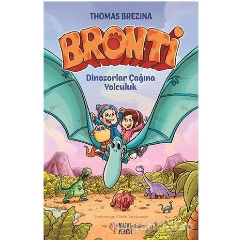 Bronti - Dinozorlar Çağına Yolculuk - Thomas Brezina - Masalperest