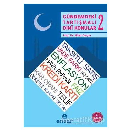 Gündemdeki Tartışmalı Dini Konular - 2 - Nihat Dalgın - Ensar Neşriyat