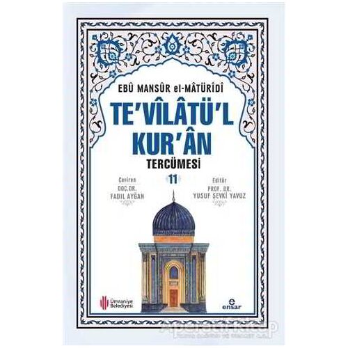 Tevilatül Kuran Tercümesi 11 - Ebu Mansur el-Matüridi - Ensar Neşriyat