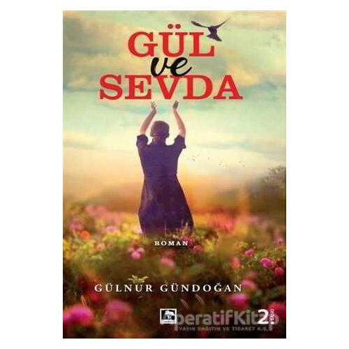 Gül ve Sevda - Gülnur Gündoğan - Çınaraltı Yayınları