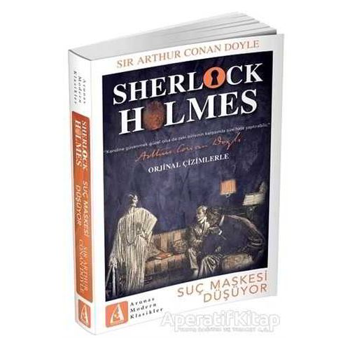 Suç Maskesi Düşüyor - Sherlock Holmes - Sir Arthur Conan Doyle - Arunas Yayıncılık