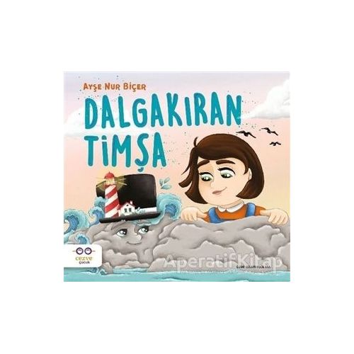 Dalgakıran Timşa - Ayşe Nur Biçer - Cezve Çocuk