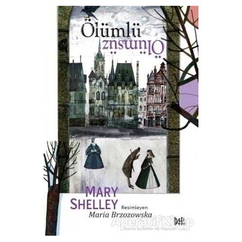 Ölümlü Ölümsüz - Mary Shelley - Delidolu