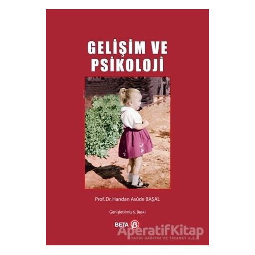 Gelişim ve Psikoloji - Handan Asude Başal - Beta Yayınevi