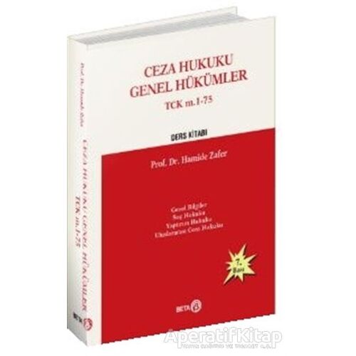 Ceza Hukuku Genel Hükümler TCK m. 1-75 - Hamide Zafer - Beta Yayınevi