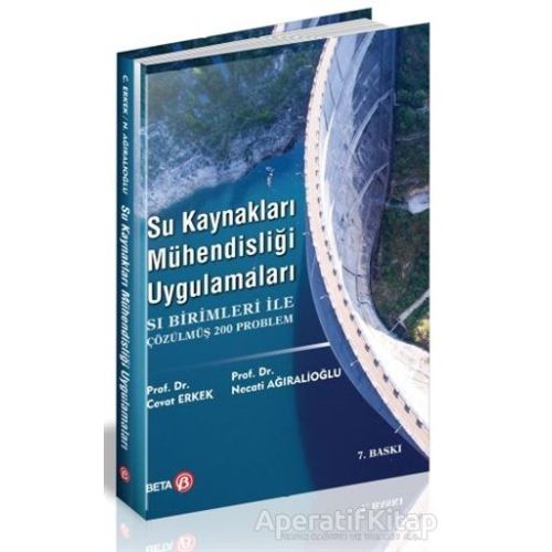 Su Kaynakları Mühendisliği Uygulamaları - Necati Ağıralioğlu - Beta Yayınevi