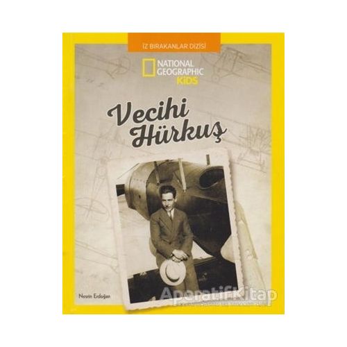 Vecihi Hürkuş - National Geographic Kids - Nesrin Erdoğan - Beta Kids