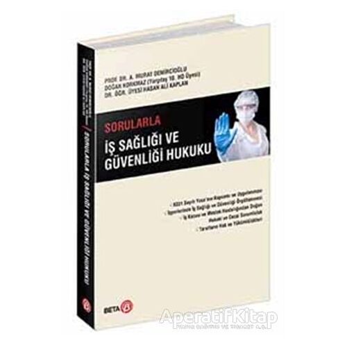 Sorularla İş Sağlığı ve Güvenliği Hukuku - Murat Demircioğlu - Beta Yayınevi