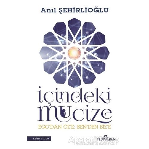 İçindeki Mucize - Anıl Şehirlioğlu - Yediveren Yayınları