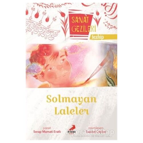 Solmayan Laleler - Tezhip - Sanat Gezileri - Serap Mamati Eratlı - Erdem Çocuk