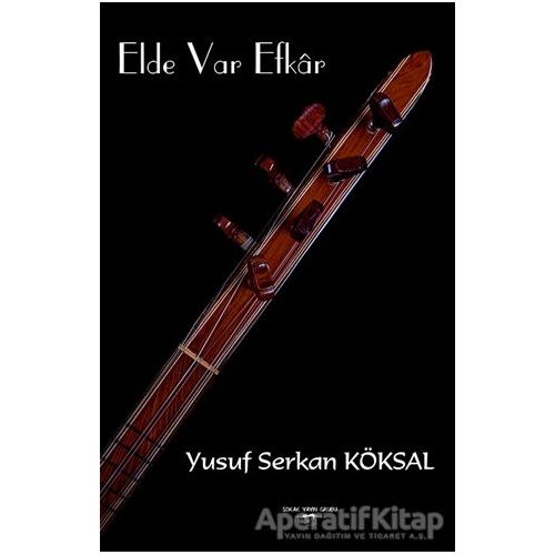Elde Var Efkar - Yusuf Serkan Köksal - Sokak Kitapları Yayınları