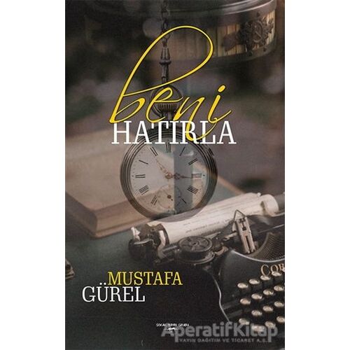 Beni Hatırla - Mustafa Gürel - Sokak Kitapları Yayınları