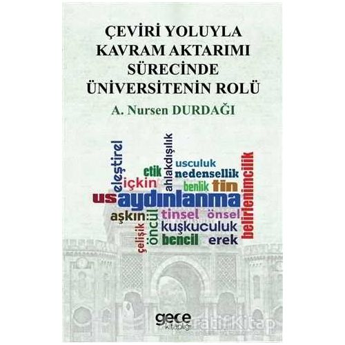 Çeviri Yoluyla Kavram Aktarımı Sürecinde Üniversitenin Rolü - A. Nursen Durdağı - Gece Kitaplığı