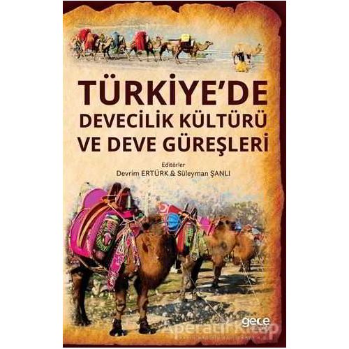 Türkiye’de Devecilik Kültürü Ve Deve Güreşleri - Süleyman Şanlı - Gece Kitaplığı