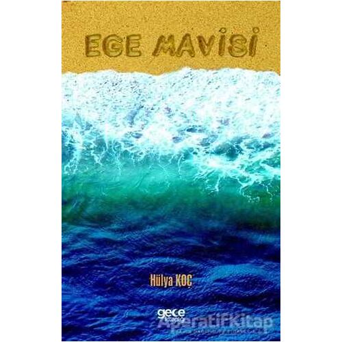 Ege Mavisi - Hülya Koç - Gece Kitaplığı