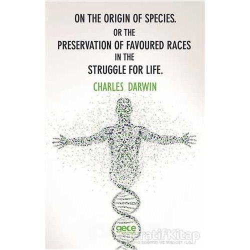 On The Origin Of Species or The Preservation Of Favoured Races In The Struggle For Life