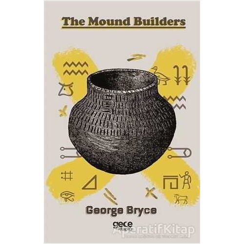The Mound Builders - George Bryce - Gece Kitaplığı