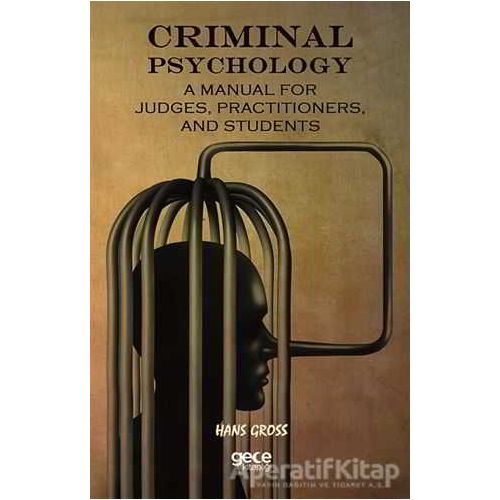 Criminal Psychology: A Manual For Judges, Practitioners, And Students - Hans Gross - Gece Kitaplığı
